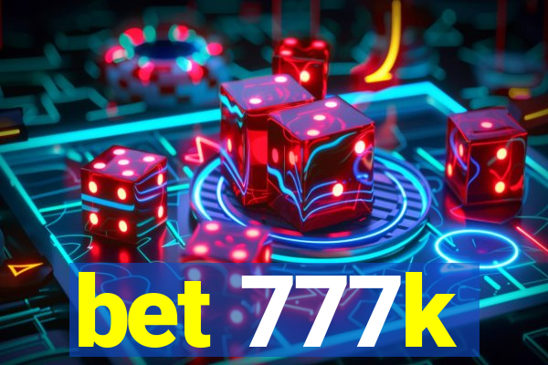 bet 777k